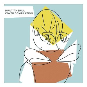 Built to Spill Cover Compilation