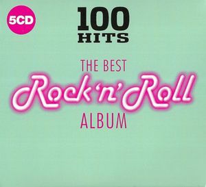 100 Hits: The Best Rock’n’Roll Album