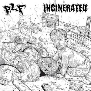 P.L.F. / Incinerated (EP)