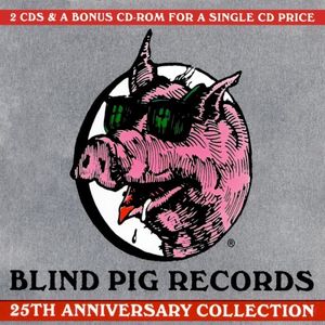 Blind Pig Records: 25th Anniversary Collection