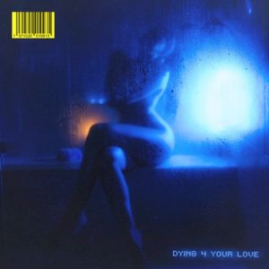 Dying 4 Your Love (Single)