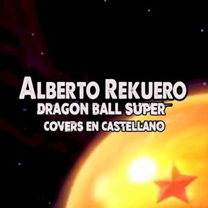 Dragon Ball Super (Covers en Castellano)