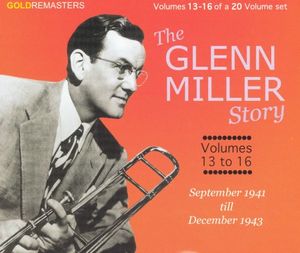 The Glenn Miller Story, Volumes 13 to 16: September 1941 Till December 1943