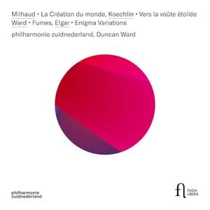 Milhaud: La création du monde / Koechlin: Vers la voûte étoilée / Ward: Fumes / Elgar: Enigma Variations