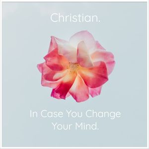 In Case You Change Your Mind. (Single)