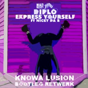 Express Yourself - Knowa Lusion Bootleg Retwerk