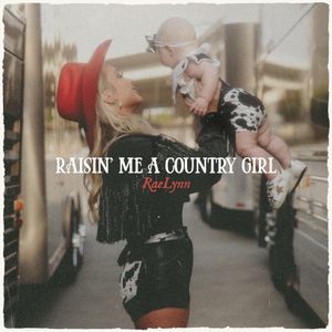 Raisin’ Me A Country Girl