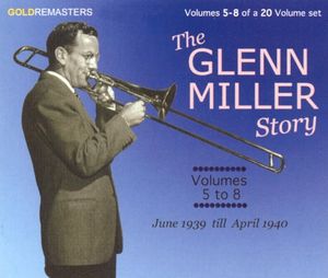 The Glenn Miller Story, Volumes 5 to 8: June 1939 Till April 1940