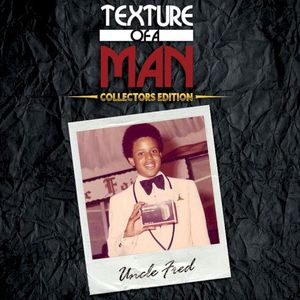 Uncle Fred: Texture of a Man