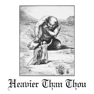 Heavier Than Thou