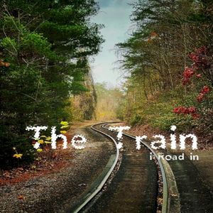 The Train I Road In (Single)