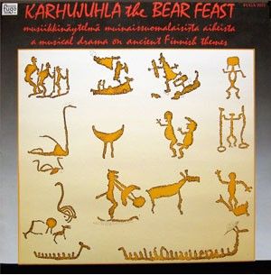 Karhujuhla (Musiikkinäytelmä Muinaissuomalaisista Aiheista) = The Bear Feast (A Musical Drama On Ancient Finnish Themes)