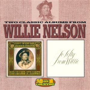Two Classic Albums From Willie Nelson: Red Headed Stranger/To Lefty From Willie