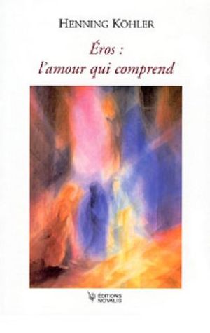 Eros: l'amour qui comprend