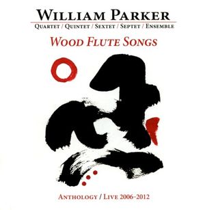 Wood Flute Songs. Anthology / Live 2006-2012