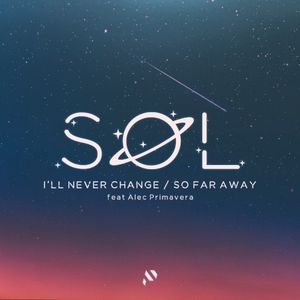 I’ll Never Change / So Far Away (Single)