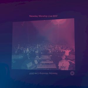 Newday Worship Live 2017 (Live)
