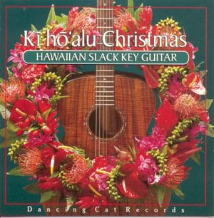 Kī Hōʻalu Christmas: Hawaiian Slack Key Guitar