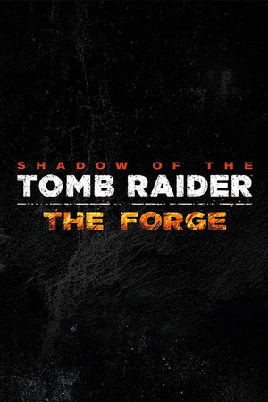 Shadow of the Tomb Raider : La Forge du destin
