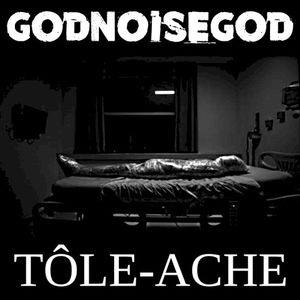 godNOISEgod / Tôle-Ache (EP)