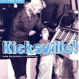 Kicksville! Raw Rockabilly Acetates Volume Two