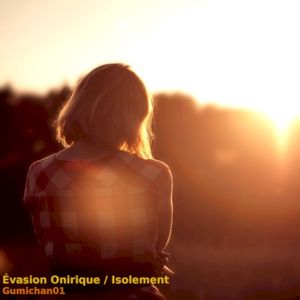 Évasion Onirique / Isolement (Single)