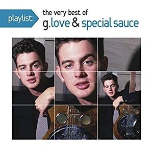Playlist: The Very Best of G. Love & Special Sauce (The Okeh Years)