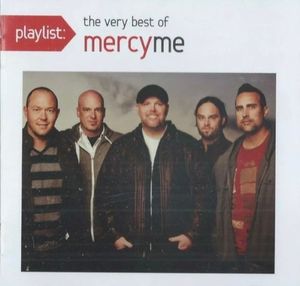 Playlist: The Very Best Of MercyMe