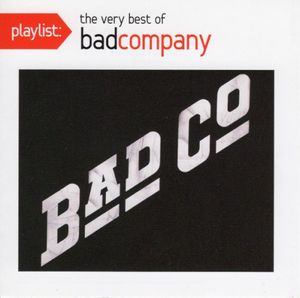 Playlist: The Very Best of Bad Company