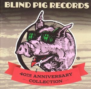 Blind Pig Records 40th Anniversary Collection
