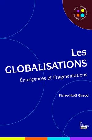 Les globalisations : émergences et fragmentations