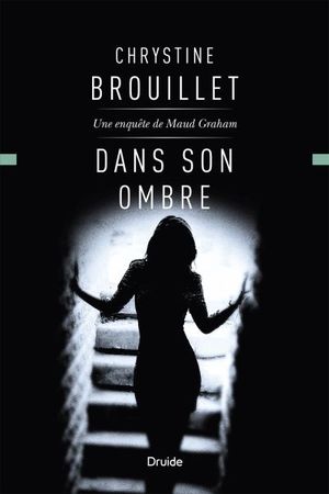 Dans son ombre : enquête de Maud Graham