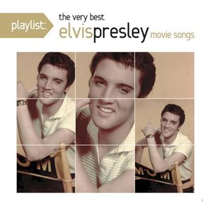 Playlist: The Very Best Movie Music of Elvis Presley