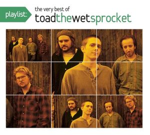 Playlist: The Very Best of Toad the Wet Sprocket