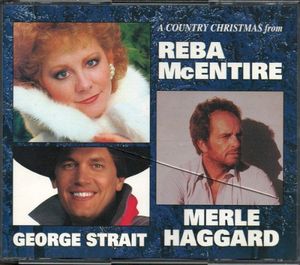 A Country Christmas From Reba McEntire, George Strait & Merle Haggard
