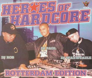 Heroes Of Hardcore - Rotterdam Edition