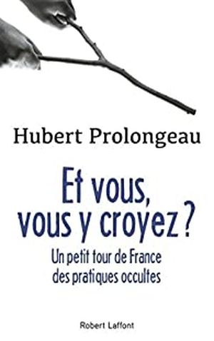 Et vous, vous y croyez?