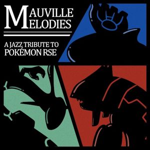 Mauville Melodies: A Jazz Tribute to Pokémon RSE