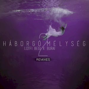 Háborgó mélység 2 (remixes)