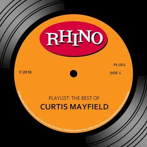 Playlist: The Best of Curtis Mayfield