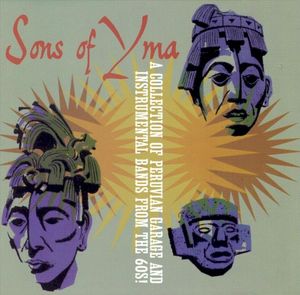 Sons of Yma: A Collection of Peruvian Garage and Instrumental Bands From the 60s
