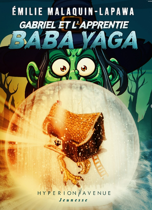 Gabriel et l'apprentie Baba Yaga