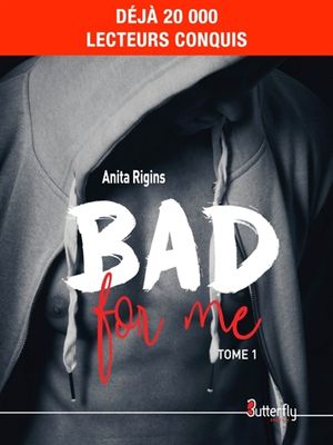 Bad For Me, tome 1