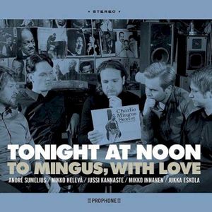 Tonight at Noon - To Mingus, With Love
