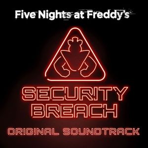 Five Nights at Freddy’s: Security Breach Original Soundtrack (OST)