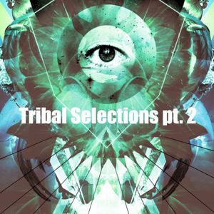 Tribal Selections Pt.2
