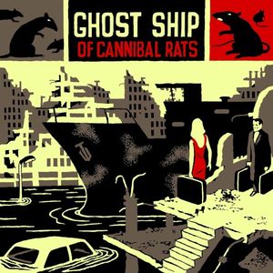 Ghost Ship of Cannibal Rats (Single)
