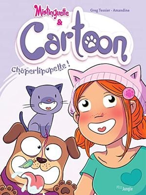 Chaperlipopette ! - Mistinguette & Cartoon, tome 3