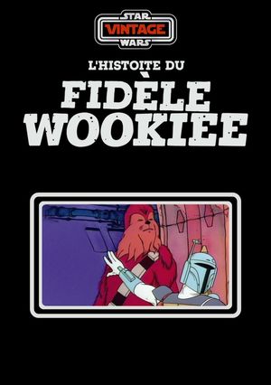 Star Wars: l'histoire du fidèle wookiee