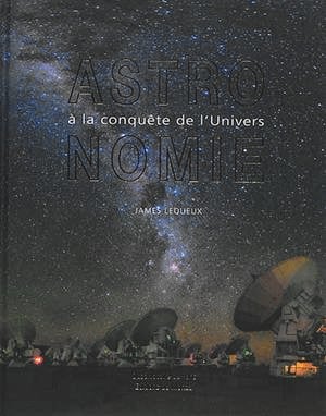 Astronomie : à la conquête de l'Univers